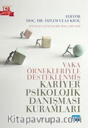 Vaka Örnekleriyle Desteklenmiş Kariyer Psikolojik Danışması Kuramları