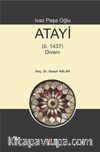 Ivaz Paşa Oğlu Atayi (ö. 1437) Divanı