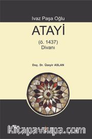 Ivaz Paşa Oğlu Atayi (ö. 1437) Divanı