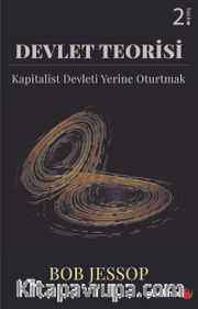 Devlet Teorisi <br /> Kapitalist Devleti Yerine Oturtmak