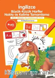 İngilizce Büyük-Küçük Harfler Nokta ve Kelime Tamamlama / İlk Bilgilerim Serisi