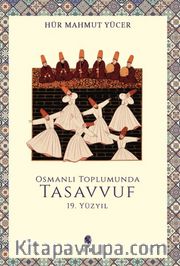 Osmanlı Toplumunda Tasavvuf 19. Yüzyıl