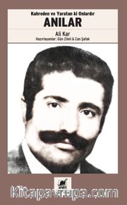 Anılar <br /> Kahreden ve Yaratan ki Onlardır