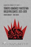 Türkiye Komünist Partisi’nin Bolşevikleşmesi 1925-1928 / Komintern Dönemi TKP Tarihi 2 
