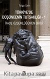 Türkiye’de Düşüncenin Tutsaklığı 1 & İfade Özgürlüğünün Grisi