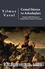 Cemal Süreya ve Arkadaşları <br /> Sürgün, Dahil Olamama ve Silinip Gitme Üstüne Üç Deneme