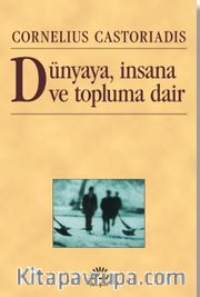 Dünyaya, İnsana ve Topluma Dair