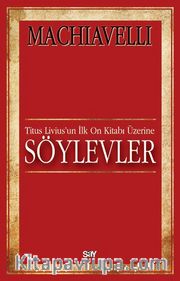 Söylevler <br /> Titus Livius'un On Kitabı Üzerine