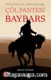 Kölelikten Sultanlığa Çöl Panteri Baybars