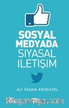 Sosyal Medyada Siyasal İletişim