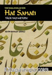 Yeni Başlayanlar İçin Hat Sanatı <br /> Talik Yazı Metodu