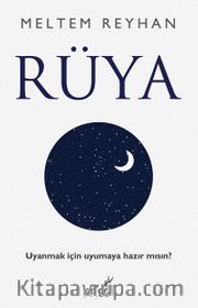 Rüya <br /> Uyanmak İçin Uyumaya Hazır Mısın ?