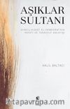 Aşıklar Sultanı & Aynü’l-Kudat el-Hemedani’nin Hayatı ve Tasavvuf Anlayışı