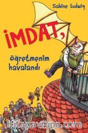 İmdat, Öğretmenim Havalandı