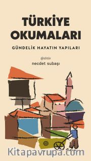 Türkiye Okumaları <br /> Gündelik Hayatın Yapıları