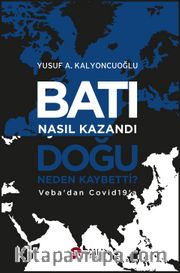 Batı Nasıl Kazandı, Doğu Neden Kaybetti?