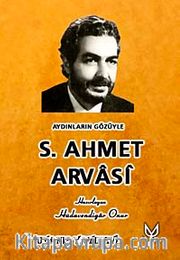 Aydınların Gözüyle S. Ahmet Arvasi