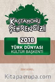 Kastamonu Şehrengizi <br /> 2018 Türk Dünyası Kültür Başkenti