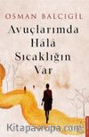 Avuçlarımda Hala Sıcaklığın Var