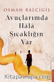 Avuçlarımda Hala Sıcaklığın Var