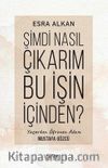 Şimdi Nasıl Çıkarım Bu İşin İçinden ?