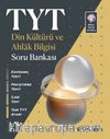 TYT Din Kültürü ve Ahlak Bilgisi Soru Bankası