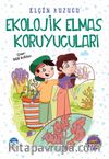 Ekolojik Elmas Koruyucuları / Çevreci Kahramanlar İş Başında 2