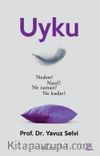 Uyku & Neden? Nasıl? Ne Zaman? Ne Kadar?