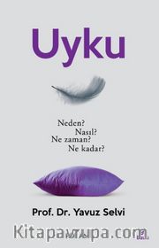 Uyku <br /> Neden? Nasıl? Ne Zaman? Ne Kadar?