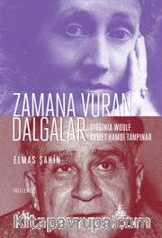 Zamana Vuran Dalgalar <br /> Wirginia Woolf ve Ahmet Hamdi Tanpınar