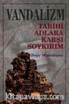 Vandalizm & Tarihî Adlara Karşı Soykırım