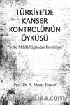 Türkiye’de Kanser Kontrolünün Öyküsü & Şube Müdürlüğünden Enstitüye