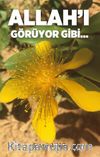 Allah’ı Görüyor Gibi…
