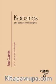 Kaozmos <br /> Etik-Estetik Bir Paradigma