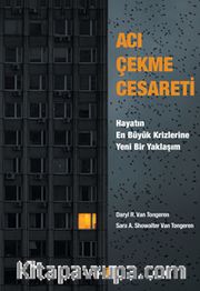 Acı Çekme Cesareti: Hayatın En Büyük Krizlerine Yeni Bir Yaklaşım
