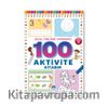 100 Aktivite Kitabım / Okul Öncesi Yardımcı 2-3-4 Yas