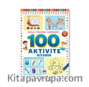 100 Aktivite Kitabim / Okul Öncesi Yardımcı 4-5-6 Yaş