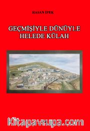 Geçmişiyle Dünüyle Helede Külah