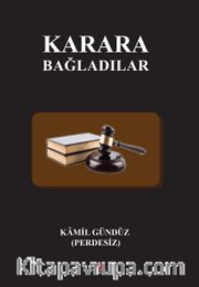 Karara Bağladılar