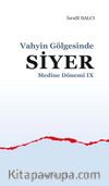 Vahyin Gölgesinde Siyer / Medine Dönemi IX