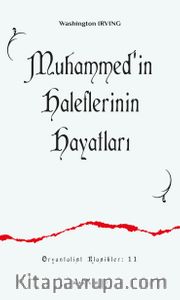 Muhammed’in Haleflerinin Hayatları