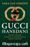 Gucci Hanedanı & Cinayet, Delilik, İhtişam ve Açgözlülüğün Çarpıcı Hikayesi 