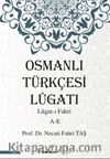 Osmanlı Türkçesi Lügatı - Lügatı Fahri A - E
