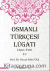 Osmanlı Türkçesi Lügatı - Lügatı Fahri F - J