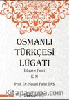 Osmanlı Türkçesi Lügatı - Lügatı Fahri K - N