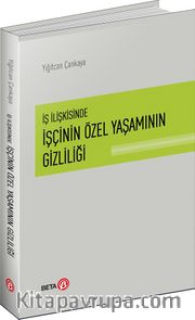 İş İlişkisinde İşçinin Özel Yaşamının Gizliliği