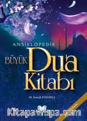 Ansiklopedik Büyük Dua Kitabı