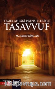 Temel Ahlaki Prensipleriyle Tasavvuf