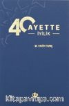 40 Ayette İyilik