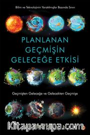 Planlanan Geçmişin Geleceğe Etkisi